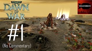 Warhammer 40K Dawn of War  Campaign Playthrough Part 1 Planet Fall No Commentary [upl. by Fast]