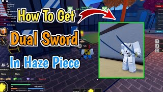 How To Get 2 Sword Style in Haze Piece 2024  Getting Dual Sword In Haze Piece [upl. by Pomcroy879]