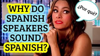 Why Do Spanish Speakers Sound Spanish  Improve Your Accent [upl. by Analak543]