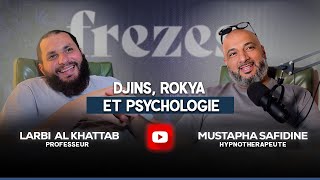 Djins Rokya et Psychologie avec Cheikh Larbi Al Khattab et Moustapha Safidine [upl. by Danielson920]