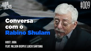 CONVERSA com o RABINO SHULAM  JubaTalks 009 [upl. by Lory]