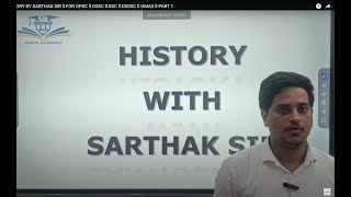 HISTORY BY SARTHAK SIR ll FOR OPSC ll OSSC ll SSC ll OSSSC ll OMAS ll PART 1 [upl. by Aker]