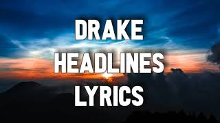 Drake  Headlines Lyrics [upl. by Metzger759]