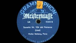 Walter Rehberg plays Liszt Sonetto Nr 104 del Petrarca 1928 [upl. by Enyahs]