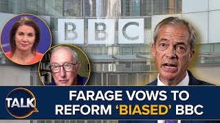 Nigel Farage Vows To Reform ‘Biased’ BBC And Scrap Licence Fee  ‘Brought This On Themselves [upl. by Kallista114]