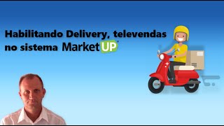 Habilitando o Delivery Televendas no sistema  Tudo sobre o Marketup 2022 [upl. by Odlopoel356]