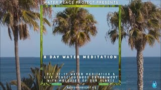 OCT 12 Day 1 of 8 Day Water Meditation amp Consciousness Experiment Featuring Plant Music [upl. by Ial]