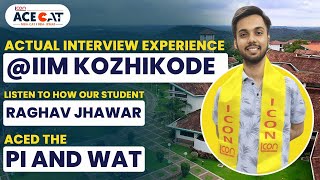 IIM Kozhikode Uncovered Raghav Jhawar’s Personal Interview and WAT Experience [upl. by Chen419]