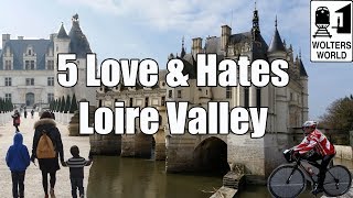 Visit Loire Valley  5 Things to Love amp Hate about The Loire Valley France [upl. by Jordan707]