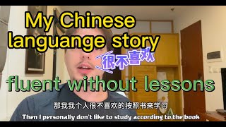 Why and how I have learned Chinese  White guy speaks fluent Chinese without classes [upl. by Nylarahs]