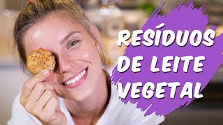 O QUE FAZER COM RESÍDUOS DE LEITES VEGETAIS  IDEIAS FÁCEIS E SAUDÁVEIS [upl. by Lazes555]