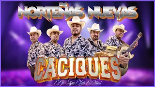 Puras Norteñas Chingonas Mix 2024 💖 Caciques De San Luis Grandes Exitos 💖💖💖 [upl. by Debora]