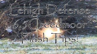 Lehigh Defense 65 Creedmoor Flash Tips 260AI Ackley Improved 1st Outdoor Tests [upl. by Enyrehtak]