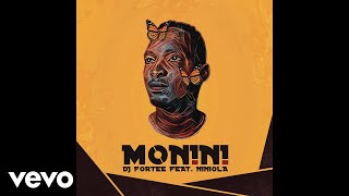 DJ Fortee  Monini ft Niniola [upl. by Etnuahs]