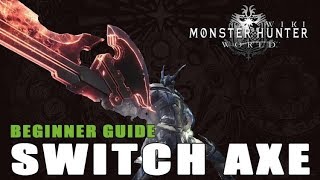 Switch Axe Guide Monster Hunter World [upl. by Conners44]