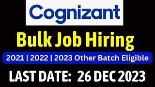 Cognizant Mass Off Campus drive 2023 2022 2021 Batch  Last Date 26 DEC  Job in cognizant [upl. by Chet]