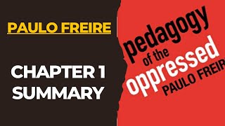 Pedagogy of the Oppressed Chapter 1 Summary Paulo Freire Critical Pedagogy [upl. by Laemsi916]