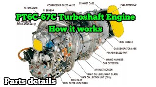 PT6C67C Turboshaft engine  How it works  Its components  made by Pratt and Whitney [upl. by Eirrab]