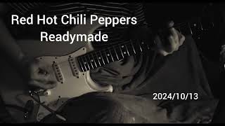 Red Hot Chili Peppers  Readymade  redhotchilipeppers ギター弾いてみた guitarcover [upl. by Adnarrim]