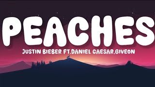 Justin Bieber  Peaches Lyrics ft Daniel Caesar Giveon [upl. by Euqinad202]