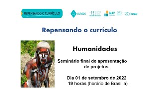 Apresentação final dos projetos do curso de Humanidades  Repensando o currículo 4ª edição [upl. by Ayiak]