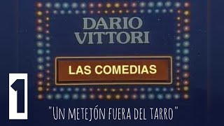 Las comedias de Darío Vittori quotUn metejón fuera del tarroquot 13 [upl. by Harrus]