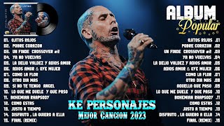 LA CANCIÓN MÁS EXITOSA DE KE PERSONAJES EN 2024  COLECCIÓN DE LAS MEJORES Y MÁS POPULARES CANCIONE [upl. by Ahsinirt]