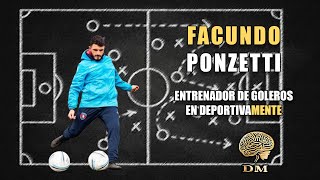 🧤 ENTRENAMIENTO de PORTEROS Claves y experiencias 🧤 FACUNDO PONZETTI ⚽ DEPORTIVAMENTE 🧠 [upl. by Vernier756]