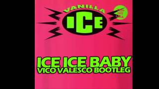 Vanilla Ice  Ice ice baby Vico Valesco Bootleg [upl. by Ahseenyt]