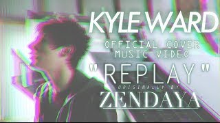 Zendaya  quotReplayquot Cover by Kyle Ward [upl. by Pietro834]