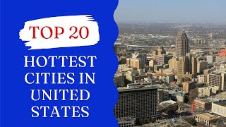 Top 20 Hottest Cities In United States [upl. by Tobye806]