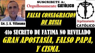 JOSE ALBERTO VILLASANA FALSA CONSAGRACIÓN DE RUSIA GRAN CISMA 4TA PTE DE SECRETO FATIMA 2 de 3 [upl. by Fiedling677]