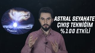 ASTRAL SEYAHAT NASIL YAPILIR ÇIKIŞ TEKNİĞİMİ PAYLAŞIYORUM [upl. by Tirreg970]