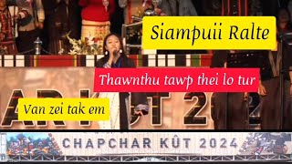 Thawnthu tawp thei lo tur  Siampuii Ralte  Chapchar Kut 2024 [upl. by Leinto]