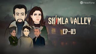 Shimla Valley  S01 E03  New Guest New Lies  Headfone [upl. by Biegel]