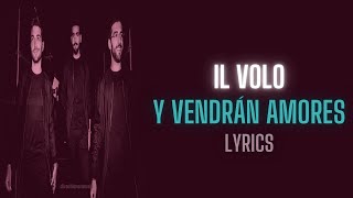 Il Volo Y Vendrán Amores LyricsLetra [upl. by Eladnar]