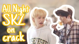 All Night SKZ on crack [upl. by Mosera728]