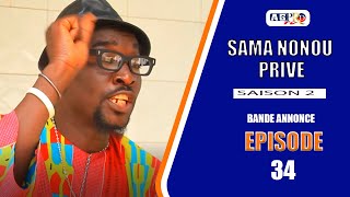 SAMA NONOU PRIVE saison 2 Episode 34 bande annonce VOSTFR [upl. by Vassili]