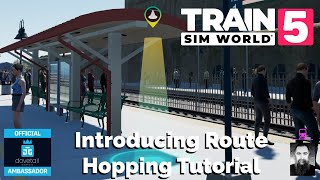 TSW5 Introducing Route Hopping Tutorial [upl. by Uok]