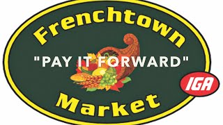 FRENCHTOWN MARKETIGA  quotPAY IT FORWARDquot  327 [upl. by Newob]