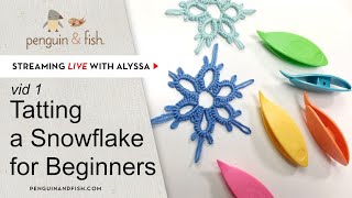 Tatting a Snowflake for beginners  How to Tat  Live with Alyssa [upl. by Ahsimit]