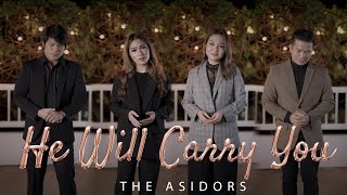 He Will Carry You  THE ASIDORS 2023 COVERS  Christian Worship Songs [upl. by Eijneb761]