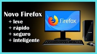 Novo Firefox versão 100 um navegador mais leve mais rápido mais inteligente e seguro [upl. by Hicks]