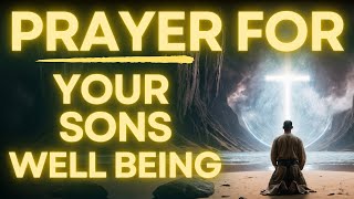 Powerful Prayer For Your Sons Well Being  Daily Jesus Prayer [upl. by Perloff]