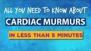 Cardiac Murmurs Made Easy  Heart Murmurs in Less than 5 minutes [upl. by Emiaj]