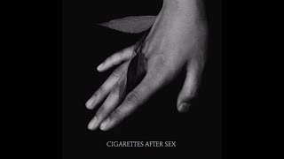 K  Cigarettes After Sex [upl. by Josey568]