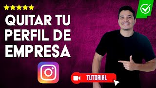 ¿Cómo QUITAR tu PERFIL de EMPRESA en Instagram  ✅Cambia tu tipo de cuenta📱 [upl. by Darrell]