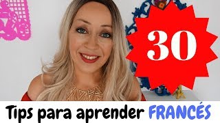 30 CONSEJOS PARA APRENDER FRANCÉSun idioma nuevo [upl. by Aarika]