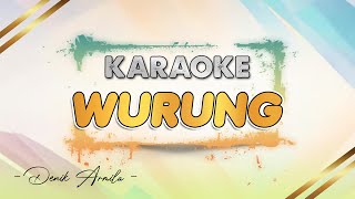 Denik Armila  Wurung  KARAOKE  REMIX JANDUT [upl. by Kirven]