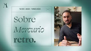 ⏮✨ Sobre Mercurio retrógrado DICIEMBRE 2023 [upl. by Dorrej]